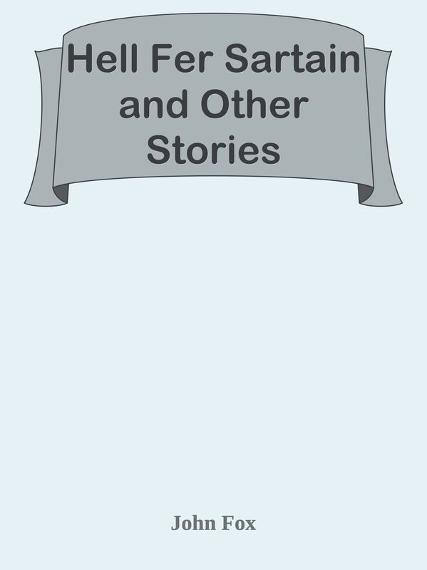 Hell Fer Sartain and Other Stories