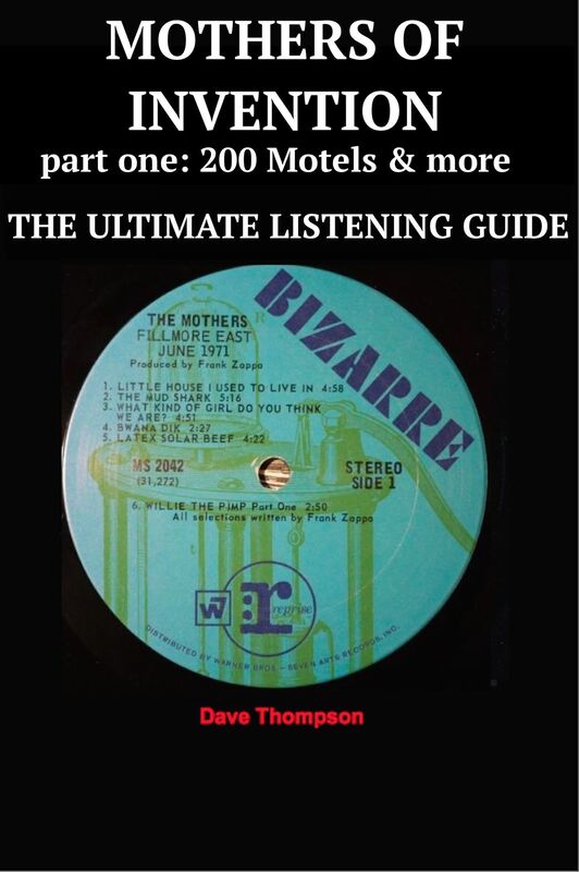 The Mothers of Invention: Part One - 200 Motels and Beyond: The Ultimate Listening Guide