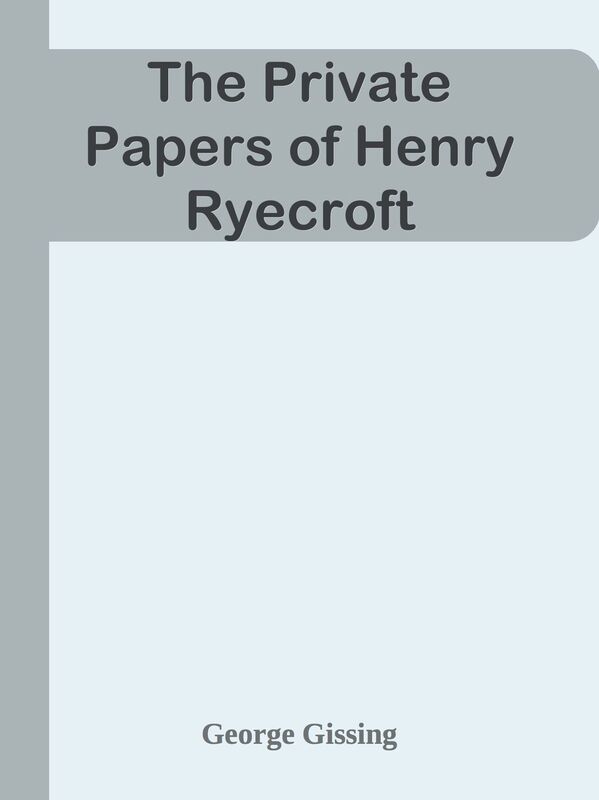 The Private Papers of Henry Ryecroft