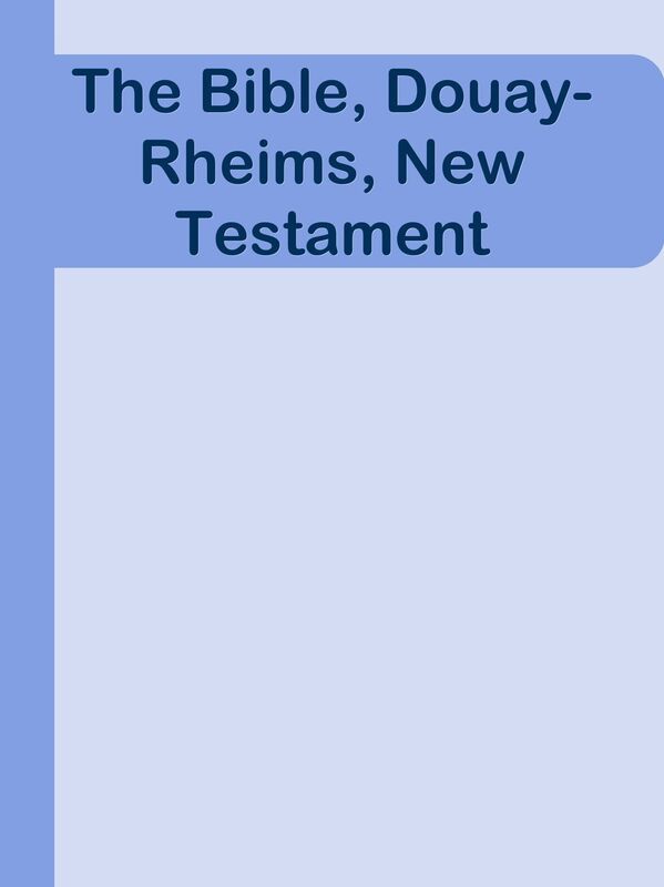 The Bible, Douay-Rheims, New Testament