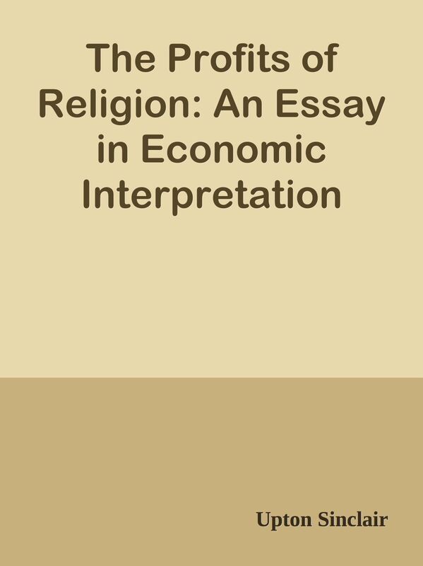 The Profits of Religion: An Essay in Economic Interpretation