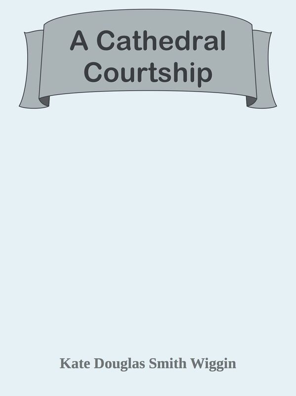 A Cathedral Courtship
