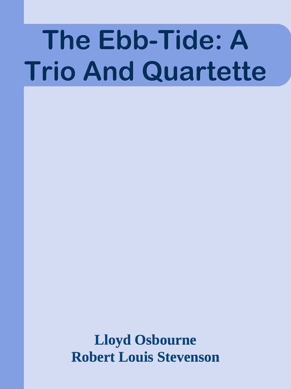The Ebb-Tide: A Trio And Quartette