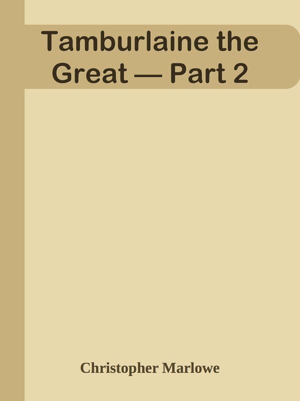 Tamburlaine the Great Part 2