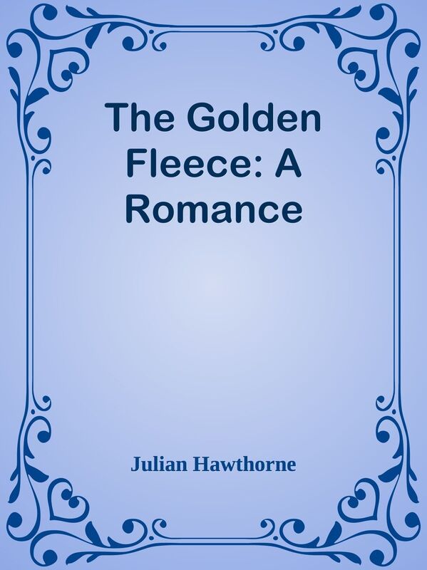 The Golden Fleece: A Romance