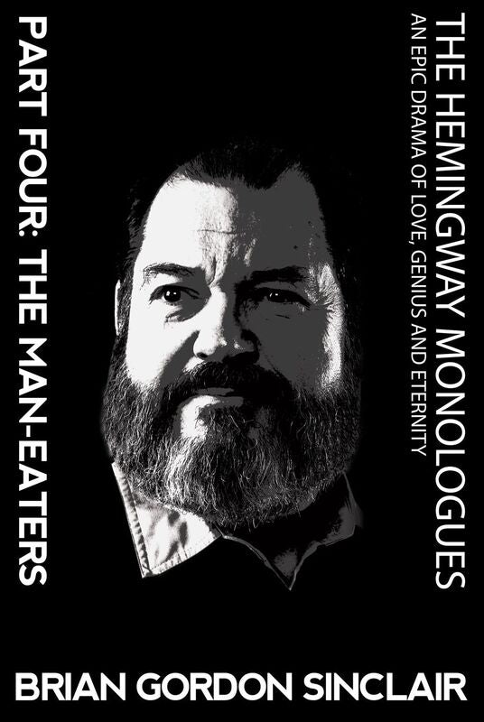 The Hemingway Monologues: An Epic Drama of Love, Genius and Eternity