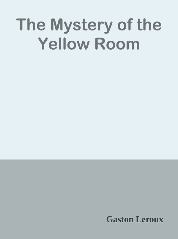 The Mystery of the Yellow Room