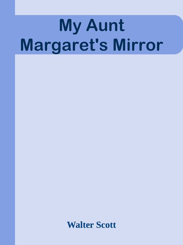 My Aunt Margaret's Mirror