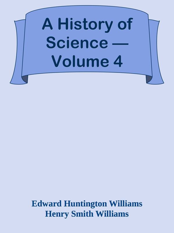 A History of Science Volume 4