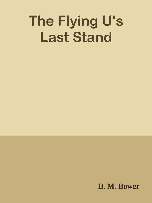 The Flying U's Last Stand