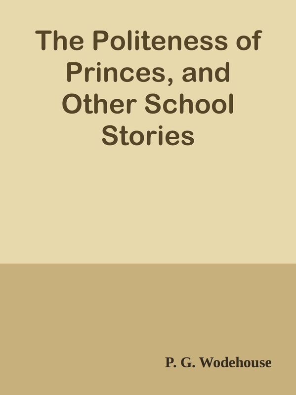 The Politeness of Princes, and Other School Stories