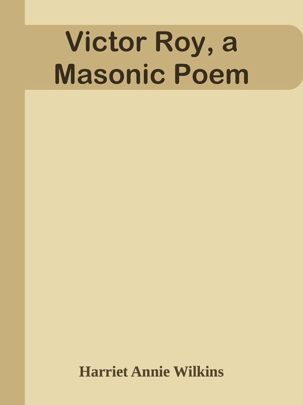 Victor Roy, a Masonic Poem