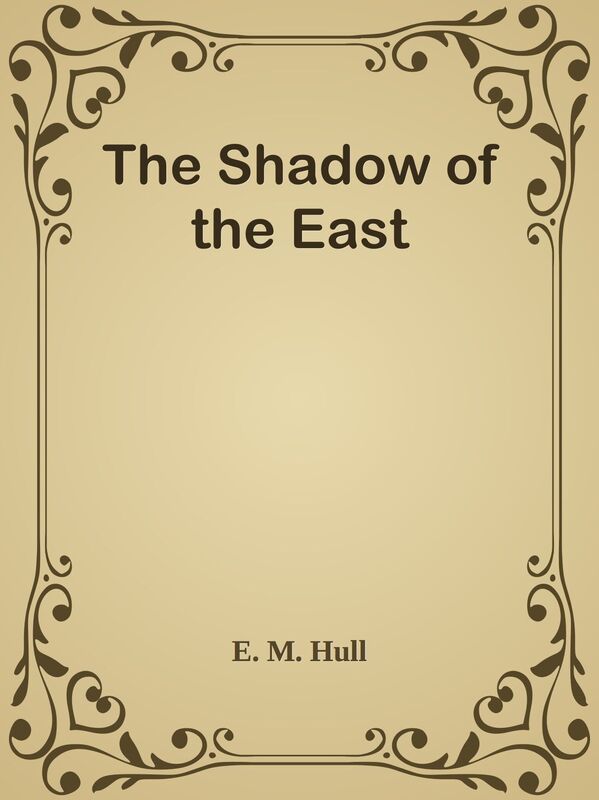The Shadow of the East