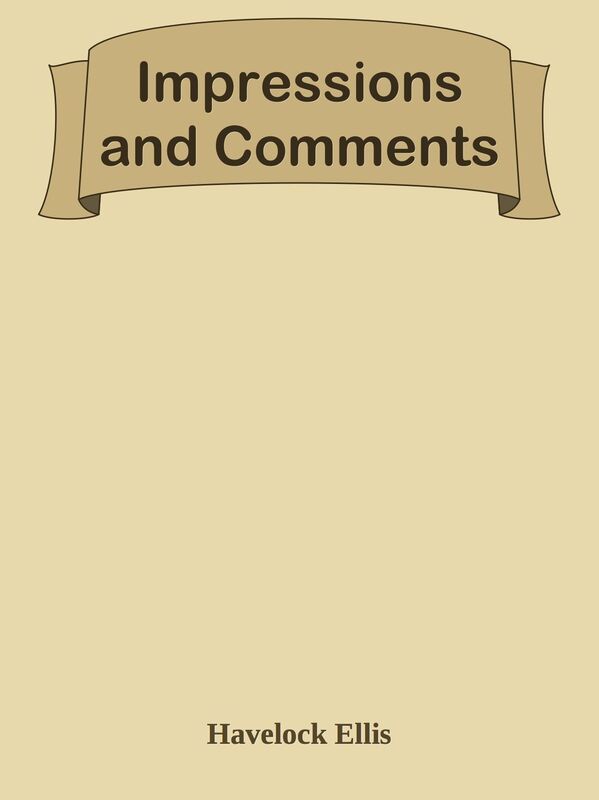 Impressions and Comments