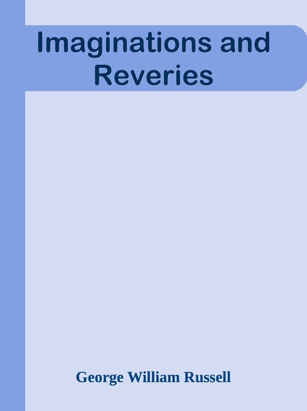 Imaginations and Reveries