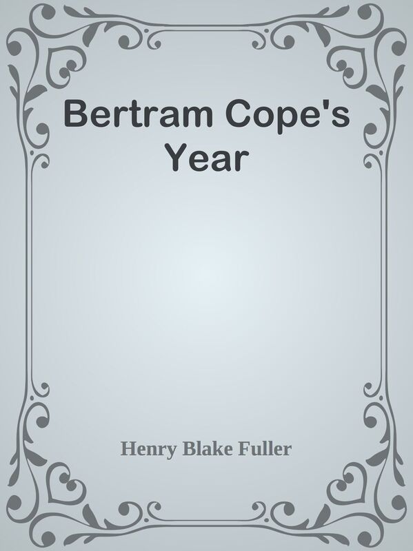 Bertram Cope's Year