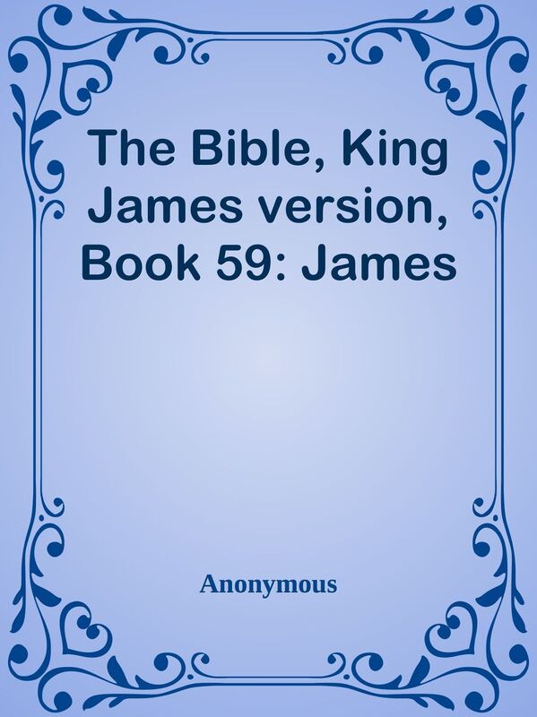 The Bible, King James version, Book 59: James