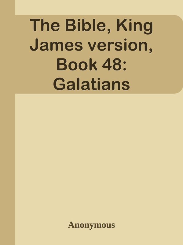 The Bible, King James version, Book 48: Galatians