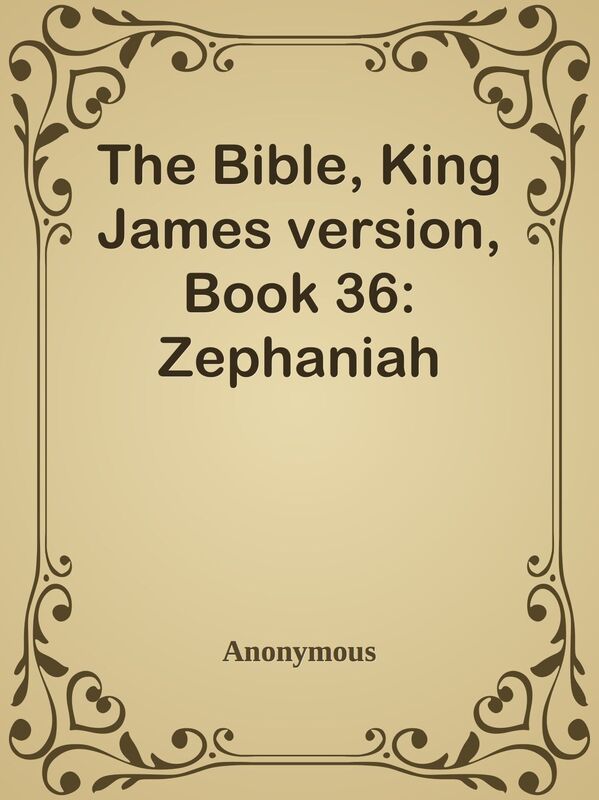 The Bible, King James version, Book 36: Zephaniah