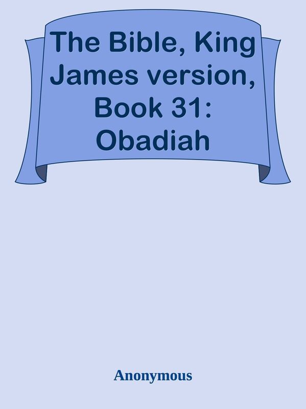 The Bible, King James version, Book 31: Obadiah
