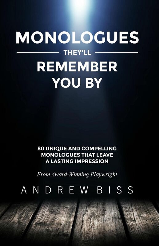 Monologues Theyll Remember You By: 80 Unique and Compelling Monologues That Leave a Lasting Impression