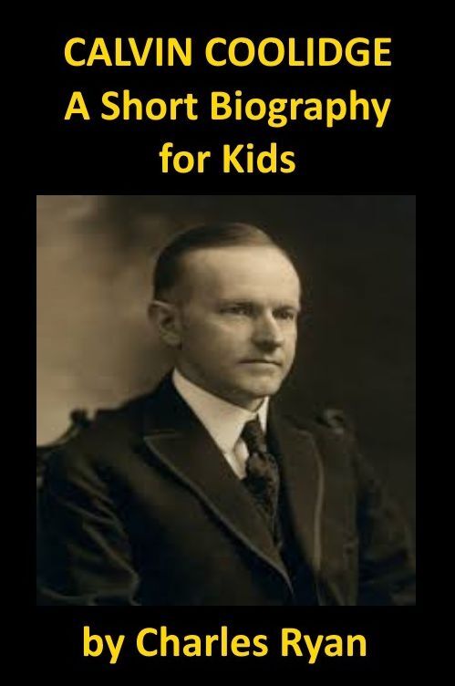 Calvin Coolidge - A Short Biography for kids