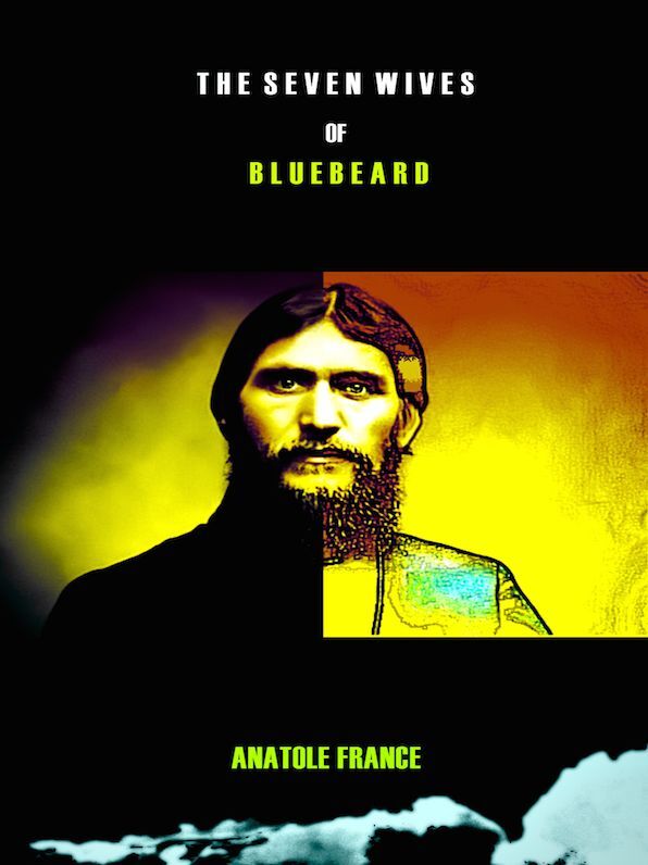 Anatole France The Seven Wives of Bluebeard