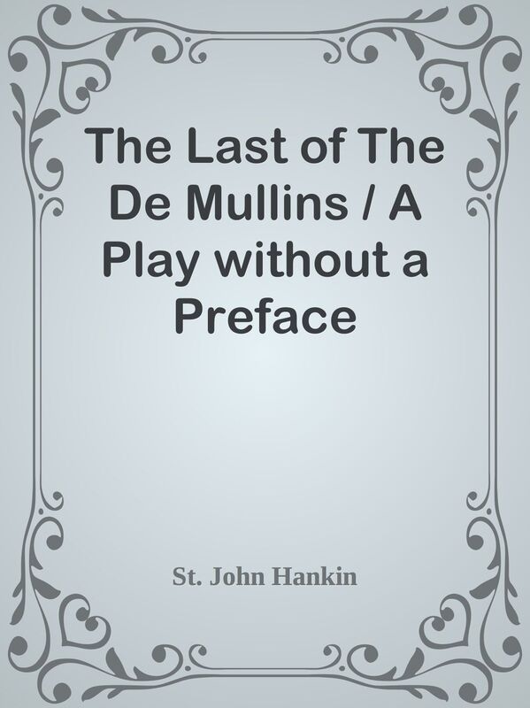 The Last of The De Mullins / A Play without a Preface