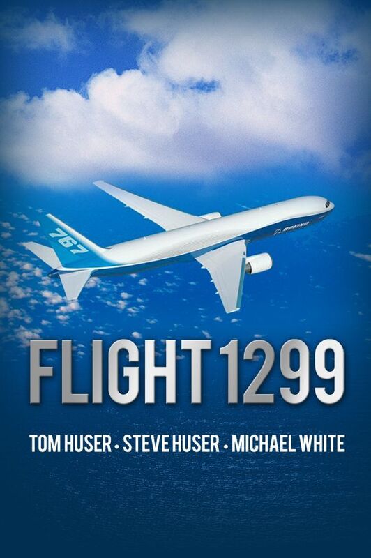 Flight 1299: by Tom Huser, Steve Huser, and Michael White
