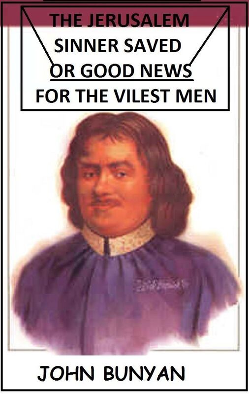 The Jerusalem Sinner Saved; or Good News for the Vilest Men