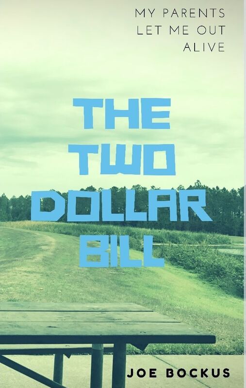 The Two Dollar Bill: My parents let me out alive