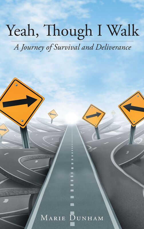 Yeah, Though I Walk.. A Journey of Survival and Deliverance