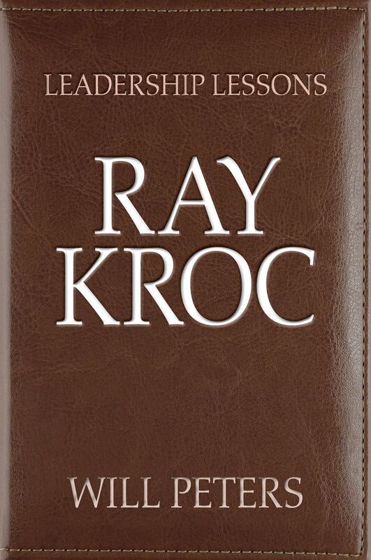 Leadership Lessons: Ray Kroc
