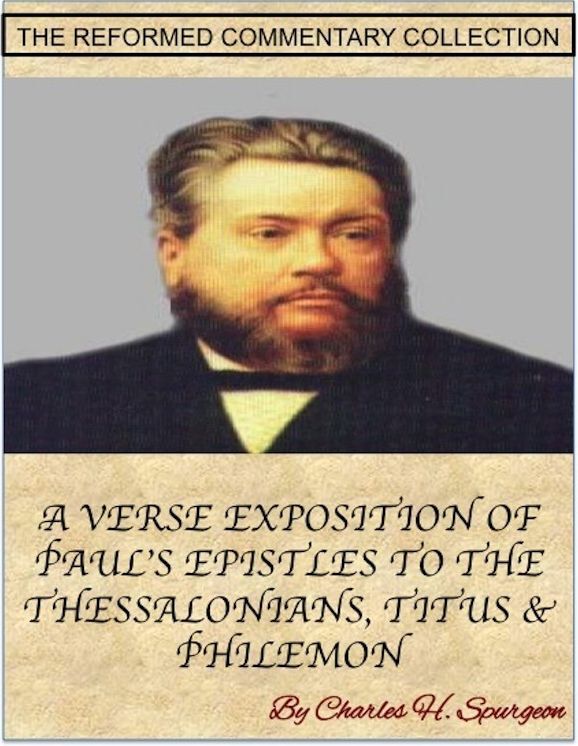 Spurgeon's Verse Exposition Of 1st Thessalonians to Philemon