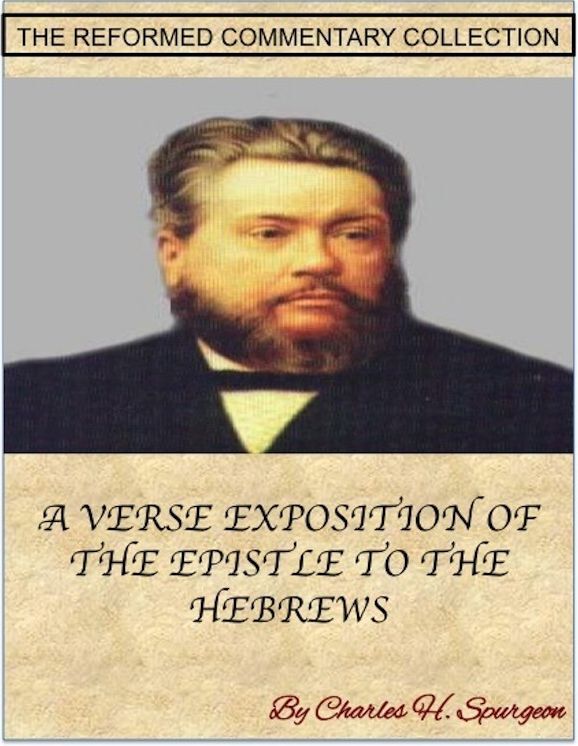 Spurgeon's Verse Exposition Of The Epistle To The Hebrews