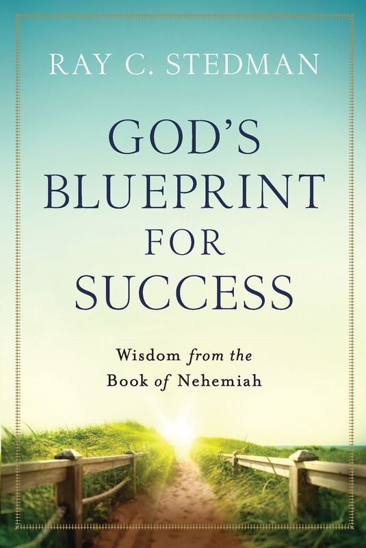 God's Blueprint for Success: Wisdom from the Book of Nehemiah
