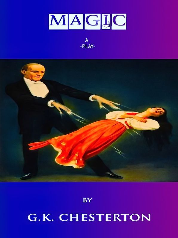 Magic A Play by G.K. Chesterton