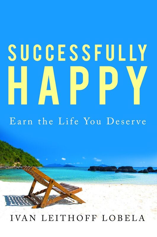 Successfully Happy: Earn the life you deserve