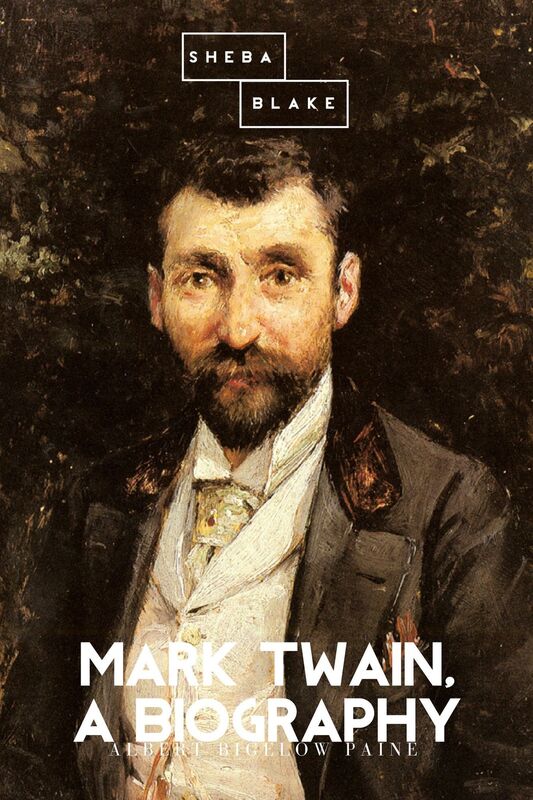 Mark Twain, a Biography
