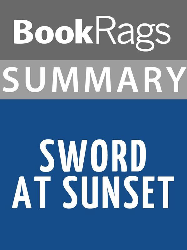 Summary & Study Guide: Sword at Sunset