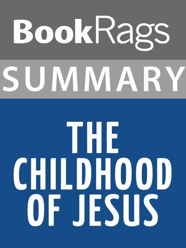 Summary & Study Guide: The Childhood of Jesus