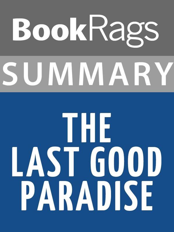 Summary & Study Guide: The Last Good Paradise