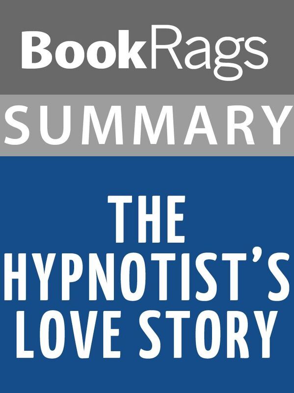 Summary & Study Guide: The Hypnotist's Love Story