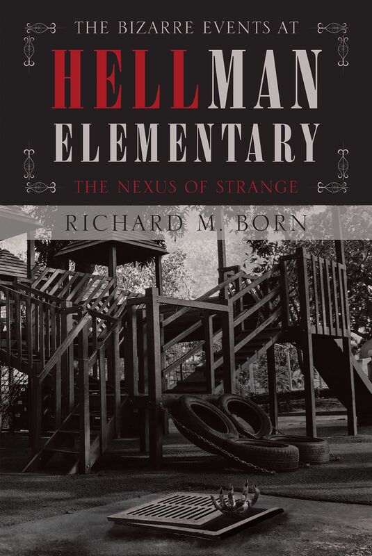 The Bizarre Events at Hellman Elementary: The Nexus of Strange