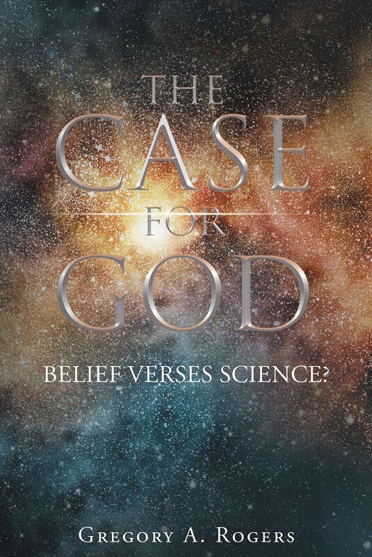 THE CASE FOR GOD Belief verses Science?