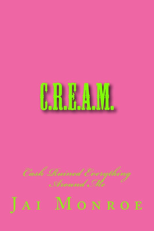 C.R.E.A.M. Cash Ruined Everything Around Me