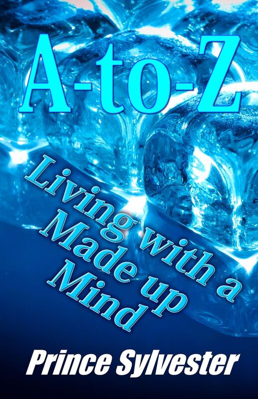 A-to-Z Living with a Made up Mind: I Will Commandments