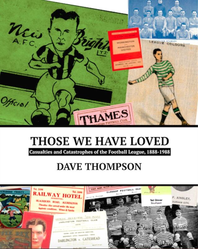Those We Have Loved: Casualties and Catastrophes of the Football League 1888-1988