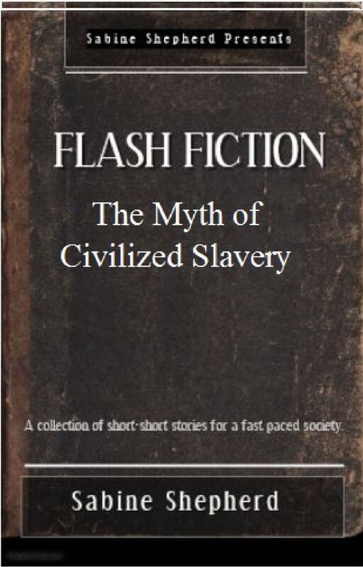 Myth of Civilized Slavery Edition 1 Flash Fiction