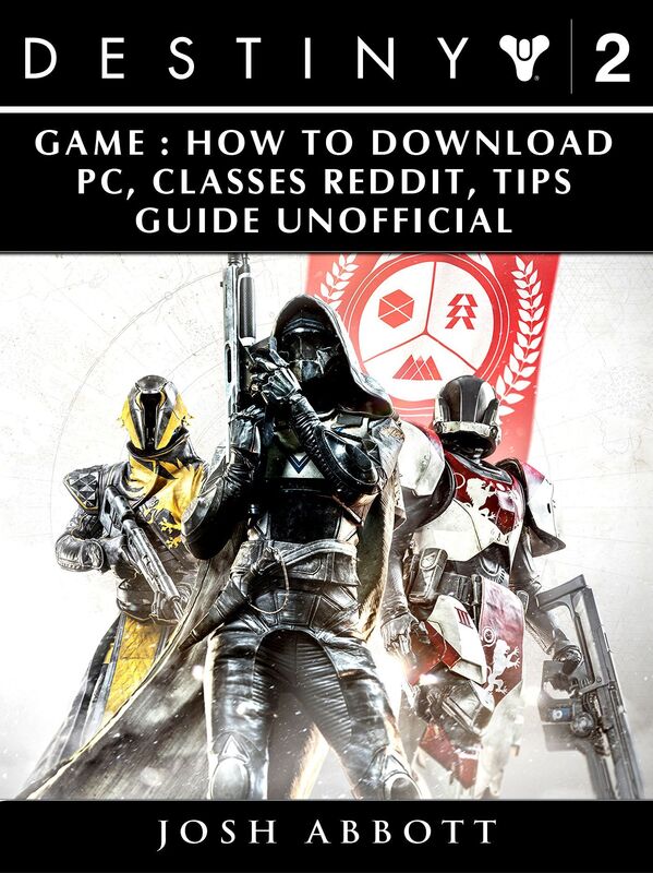 Destiny 2 Game: How to Download, PC, Classes, Reddit, Tips Guide Unofficial